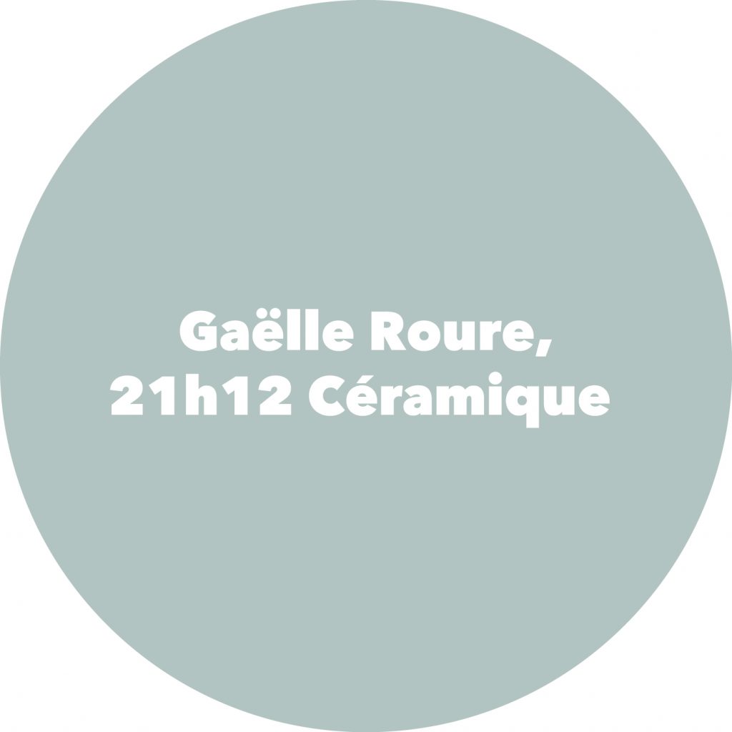 Gaëlle-Roure,-21h12-Céramique-